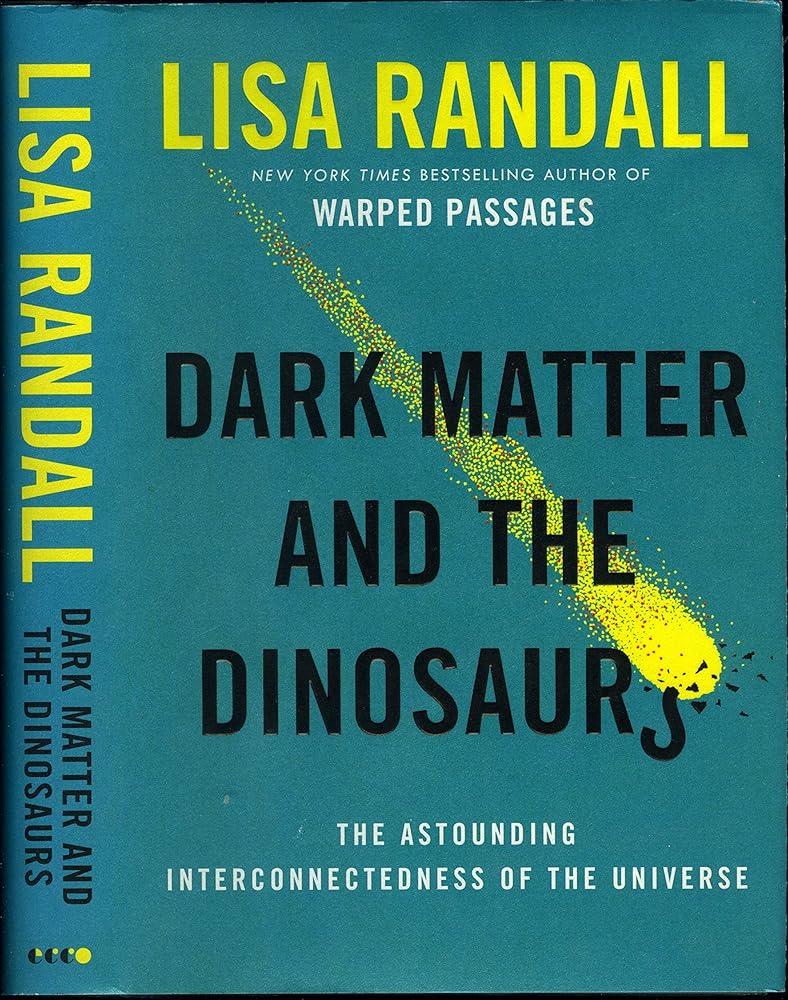 Dark Matter and the Dinosaurs: The Astounding Interconnectedness of the Universe cover image