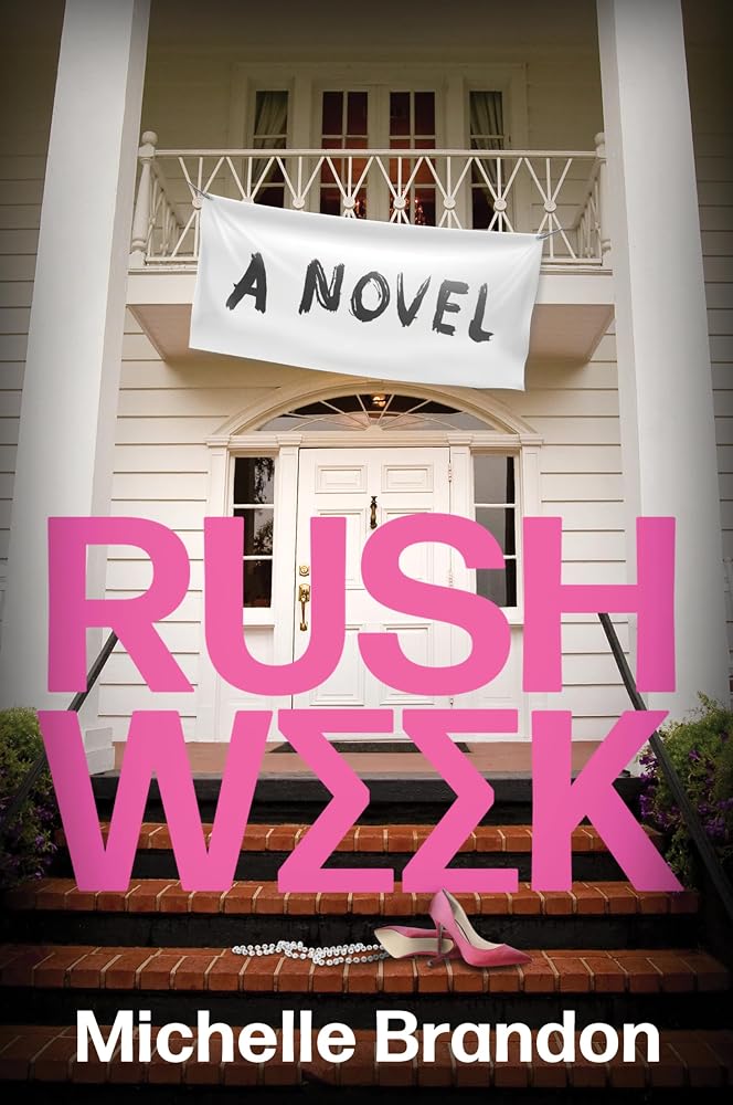 Rush Week: A Scandalous Novel of Sorority Sisters, Dark Secrets, and Unforgettable Drama Inspired by the #BamaRushTok Phenomenon cover image
