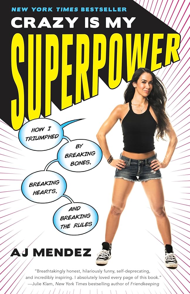 Crazy Is My Superpower: How I Triumphed by Breaking Bones, Breaking Hearts, and Breaking the Rules cover image