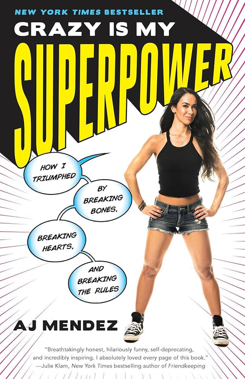 Crazy Is My Superpower: How I Triumphed by Breaking Bones, Breaking Hearts, and Breaking the Rules cover image