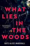 What Lies in the Woods: A Novel cover image