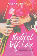 Radical Self-Love: A Guide to Loving Yourself and Living Your Dreams cover image