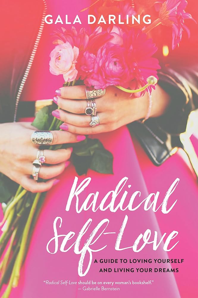 Radical Self-Love: A Guide to Loving Yourself and Living Your Dreams cover image