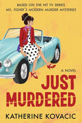 Just Murdered: A Ms. Fisher's Modern Murder Mystery cover image