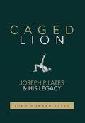 Caged Lion: Joseph Pilates and His Legacy cover image