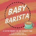 Baby Barista: A Coffee Primer for the Youngest Fans cover image