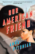 Our American Friend: A Novel cover image