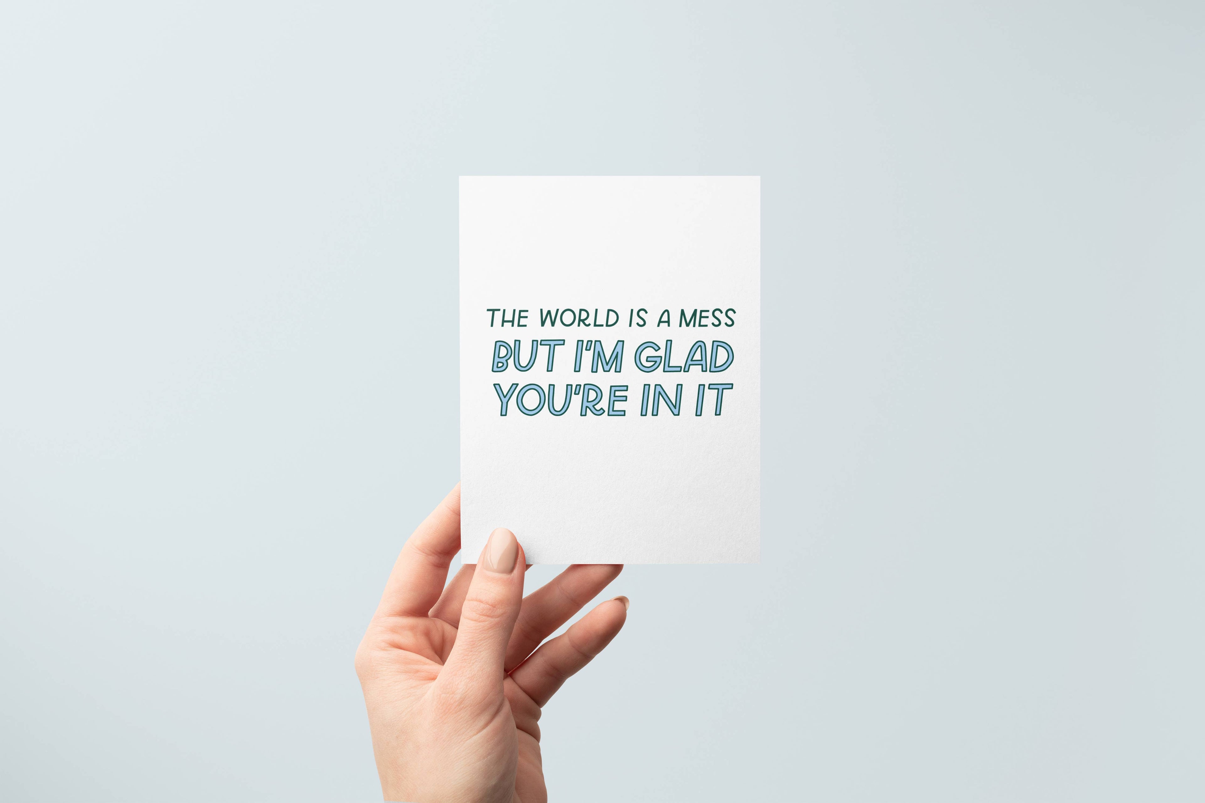 The World Is A Mess Card | Friendship Card, Encouragement