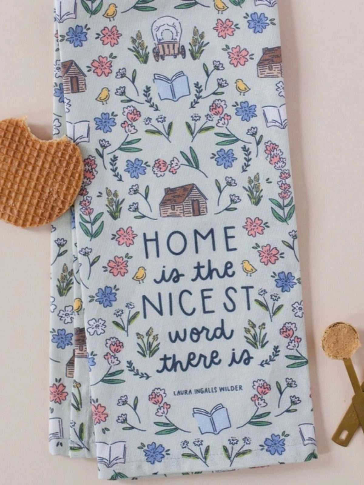 Home Is The Nicest Word Little House on the Prairie Tea Towel